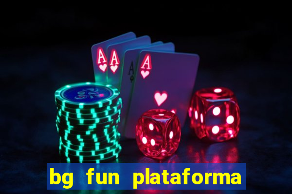 bg fun plataforma de jogos